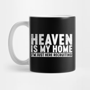 Heaven Is My Home Christian Mug